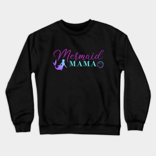 Mermaid Mama Funny Graphic Womens Mom T-Shirt Crewneck Sweatshirt